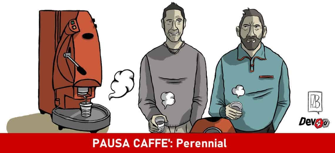 PAUSA CAFFÈ: Perennial - dev4u, pausacaffe, webmarketing