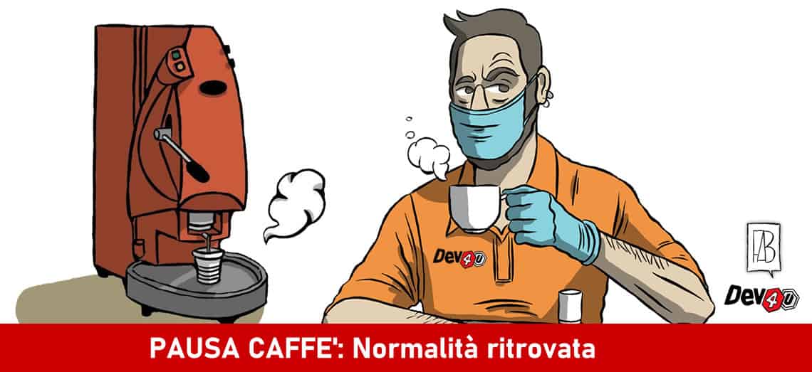PAUSA CAFFÈ: Normalità ritrovata - dev4u, pausacaffe, webmarketing